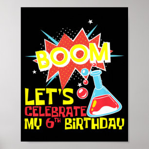 Kids Boom Lets Celebrate 6th Birthday Science Poster