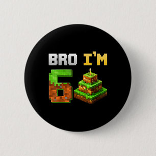 Kids Boy Its My 6th Birthday Bro Game Pixel 6 Year 2 Inch Round Button