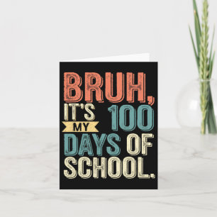 Kids Boys Bruh It's My 100 Days Of School Teacher  Card