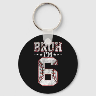 Kids Bruh 6th Birthday Bysebyll Bruh I'm 6 Year Ol Keychain