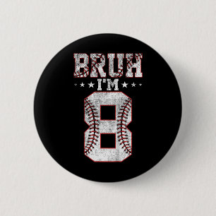 Kids Bruh 8th Birthday Bysebyll Bruh I'm 8 Year Ol 2 Inch Round Button