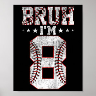Kids Bruh 8th Birthday Bysebyll Bruh I'm 8 Year Ol Poster
