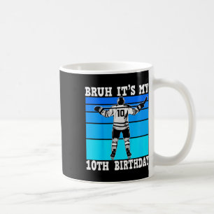 Kids Bruh It's My 10th Birthday Ice Hockey Boy 10  Coffee Mug