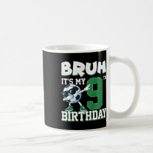 Kids Bruh It's My 9th Birthday Boy Soccer Footll 9 Coffee Mug