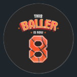 Kids Bysketbyll Boys 8th Birthday This Byller Is N Classic Round Sticker<br><div class="desc">Kids Bysketbyll Boys 8th Birthday This Byller Is Now 8</div>