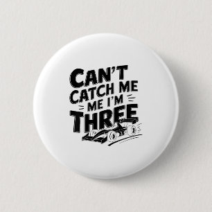 Kids Cant Catch Me I'm Three 3 Yr Old Boy 3rd Race 2 Inch Round Button