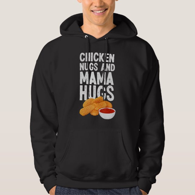 Kids Chicken Nugs And Mama Hugs Chicken Nugget Lov Hoodie (Front)