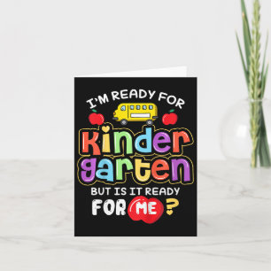 Kids Ck To School Im Ready For Kindergarten Is It  Card