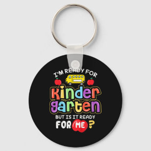 Kids Ck To School Im Ready For Kindergarten Is It Keychain