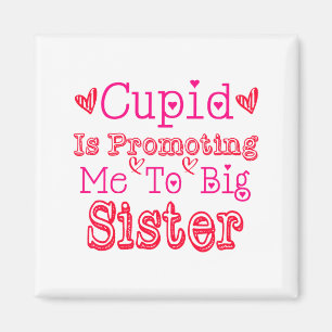 Kids Cupid Is Promoting Me To Big Sister Valentine Magnet