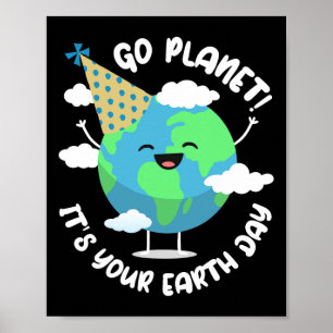 Kids Cute Earth Day Go Planet Its Your Earth Day T Poster