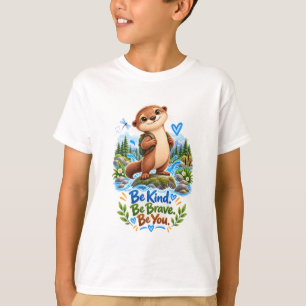Kids Cute Otter Be Kind Be Brave Be You T-Shirt