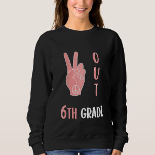 Kids Cute Peace Out 6th Grade Elementary School G Sweatshirt
