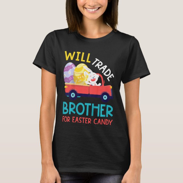 Kids Cute Will Trade Brother Tee Easter Candy Eggs (Front)