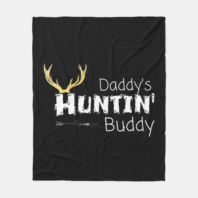 Kids Daddys Hunting Buddy Clothes Boy Girl Toddler Fleece Blanket (Front)