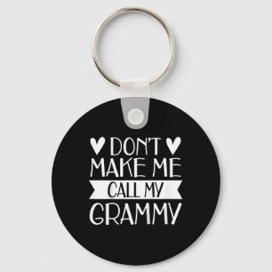 Kids Don’t Make Me Call My Grammy Funny Mothers Da Keychain