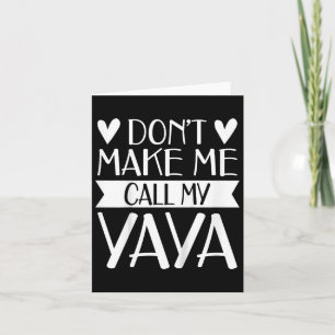 Kids Don’t Make Me Call My Yaya Funny Mothers Day Card
