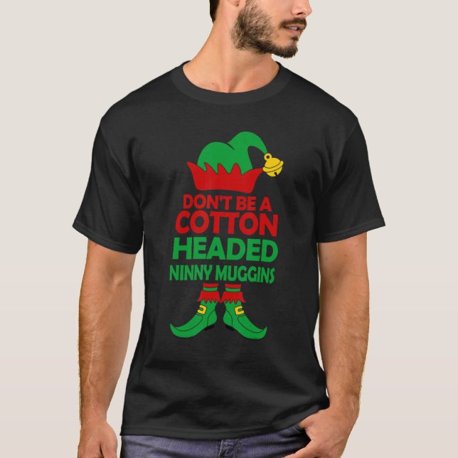 Kids Don't Be A Cotton Elf Headed Muggins T-Shirt (Front)