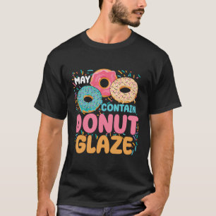 Kids Doughnut Doughnut May Contain Doughnut Glace T-Shirt
