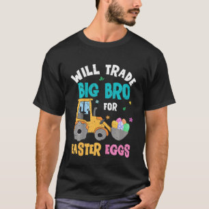 Kids Easter Will Trade Big Brother For Excavator T T-Shirt