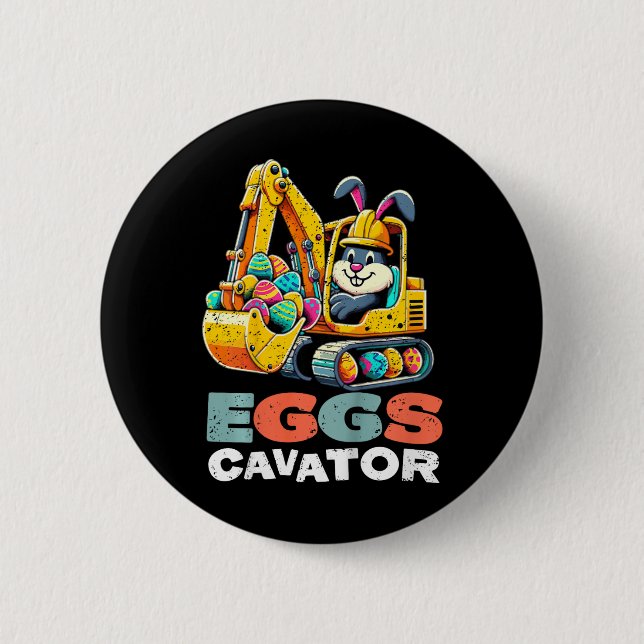 Kids Eggs Cavator Easter Bunny Excavator Boys  2 Inch Round Button (Front)
