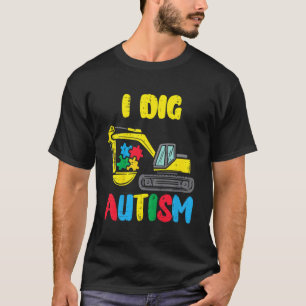 Kids Excavator I Dig Autism Awareness Digger Toddl T-Shirt