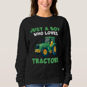 Kids Farm Lifestyle Just A Boy Who Loves Tractors Sweatshirt