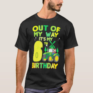 Kids Farmer Bday Out Of My Way Its My 6th Birthday T-Shirt