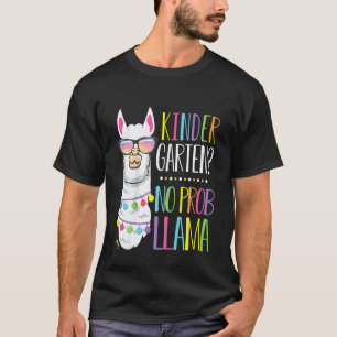 Kids First Day Of Kindergarten No Prob Llama Schoo T-Shirt