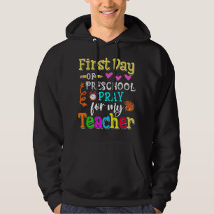 Kids First Day Of Preschool Pray For My Teacher T- Hoodie