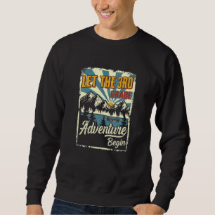 Kids First Day Of School Let The 3rd Grade Advent Sweatshirt