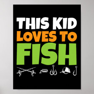 Kids Fishing I This Kid Loves To Fish I Fishing Lo Poster