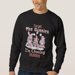Kids Forget The Bunnies I'm Chasing Hunnies Toddle Sweatshirt