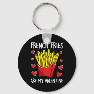 Kids French Fries Are My Valentine Mens Boys Funny Keychain