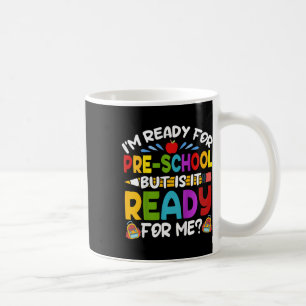 Kids Fun Im Ready For Preschool First Day Of Schoo Coffee Mug