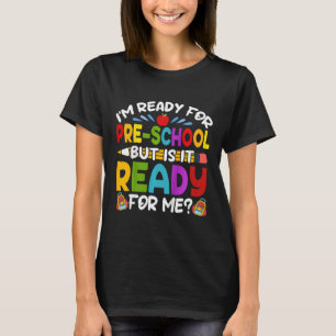 Kids Fun Im Ready For Preschool First Day of Schoo T-Shirt