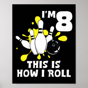 Kids Funny Bowling Birthday Party I'm 8 This How I Poster