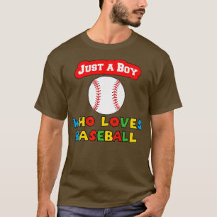 Kids Funny Cute Just a Boy Who Loves Baseball  T-Shirt