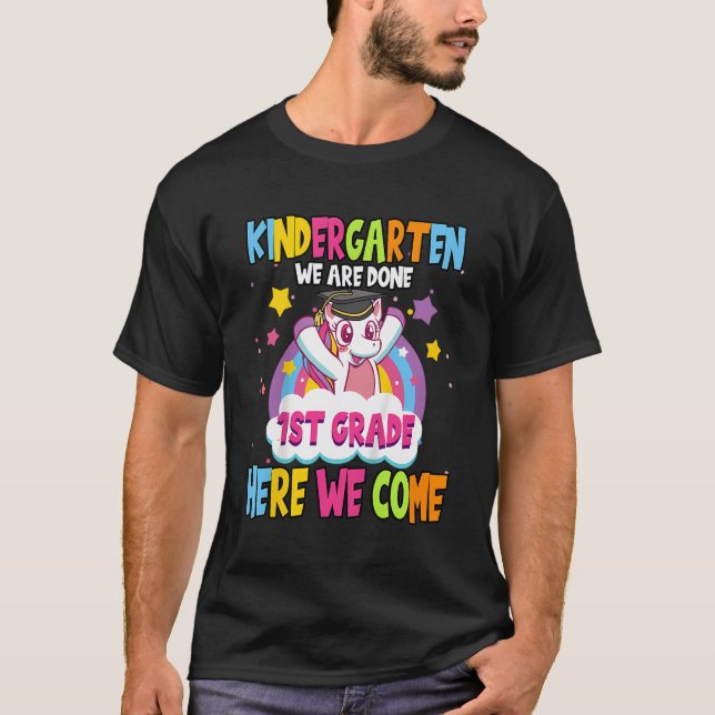 Kids Funny Kindergarten We Are Done 1'St Grade Her T-Shirt (Front)