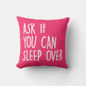 Kids Funny Pillow  Ask If You Can Sleep Over (Front)