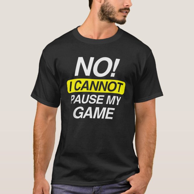 Kids Funny Quote No I Cannot Pause My Game T-Shirt (Front)