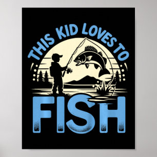 Kids Funny This Kid Loves To Fish Fishing Poster