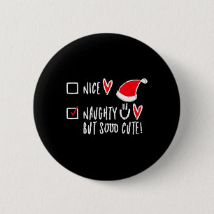 Kids Funny Xmas List Nice Or Naughty But So Cute T 2 Inch Round Button