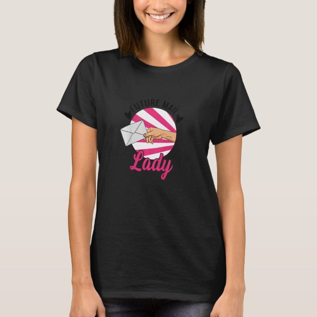 Kids Future Mail Lady For Your Future Mail Lady Da T-Shirt (Front)