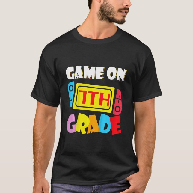 Kids Game On 7th Grade Gaming First Day Back To Sc T-Shirt (Front)