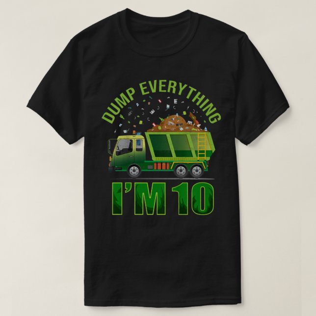 Kids Garbage Truck Dump Everything I'm 10 Garbage  T-Shirt (Design Front)