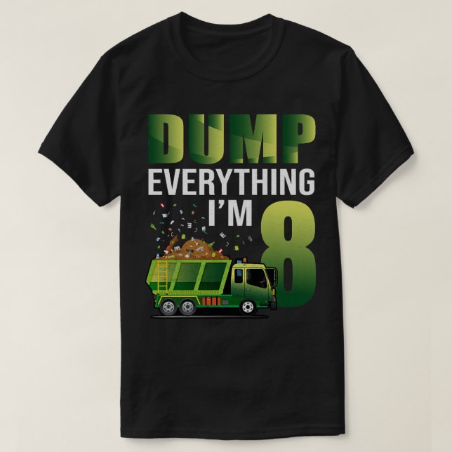 Kids Garbage Truck Dump Everything I'm 8 Garbage T T-Shirt (Design Front)
