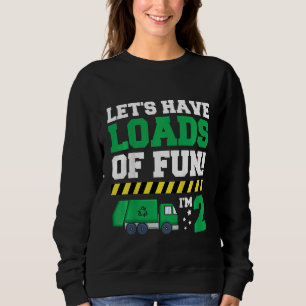 Kids Garbage Truck Quote For A 2 Year Old Birthday Sweatshirt