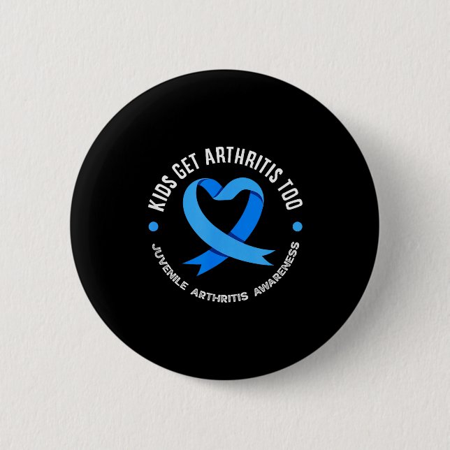 Kids Get Arthritis Too Juvenile Arthritis Awarenes 2 Inch Round Button (Front)