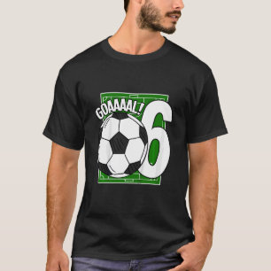 Kids Goaaal 6th Birthday 6 Year Old Soccer Player T-Shirt